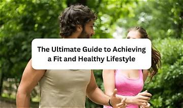 Achieving a Healthy and Fit Lifestyle