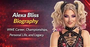 Alexa Bliss Biography: Her Rise in Wwe and Impact on the Divas Division