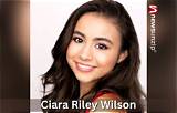 Ciara Riley Wilson Dating, Bio, Ethnicity, Net Worth, Boyfriend