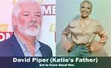 David Piper: Who Is Katie Pipers Dad?