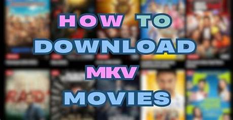 Download Free High-Quality Mkv Movies