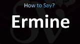 How to Pronounce Ermine - Vivablog