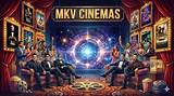 Immersive Movies on Mkv Cinema: Your Gateway to Limitless Entertainment