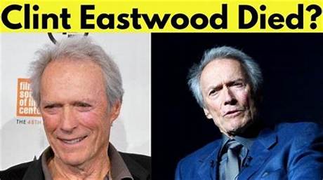 Is Clint Eastwood Really Dead? Unveiling the Truth Behind the Rumors