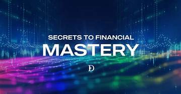 Secrets of Wealth and Financial Mastery Revealed