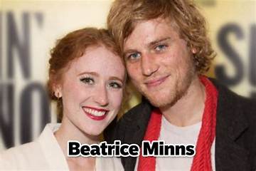 **The Rising Star: Beatrice Minns Actress**