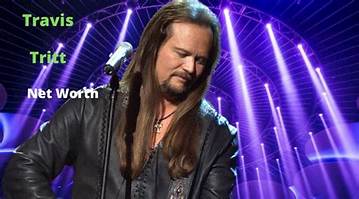 Unveiling Travis Tritt's Net Worth: a Celebrity Fortune Exposed